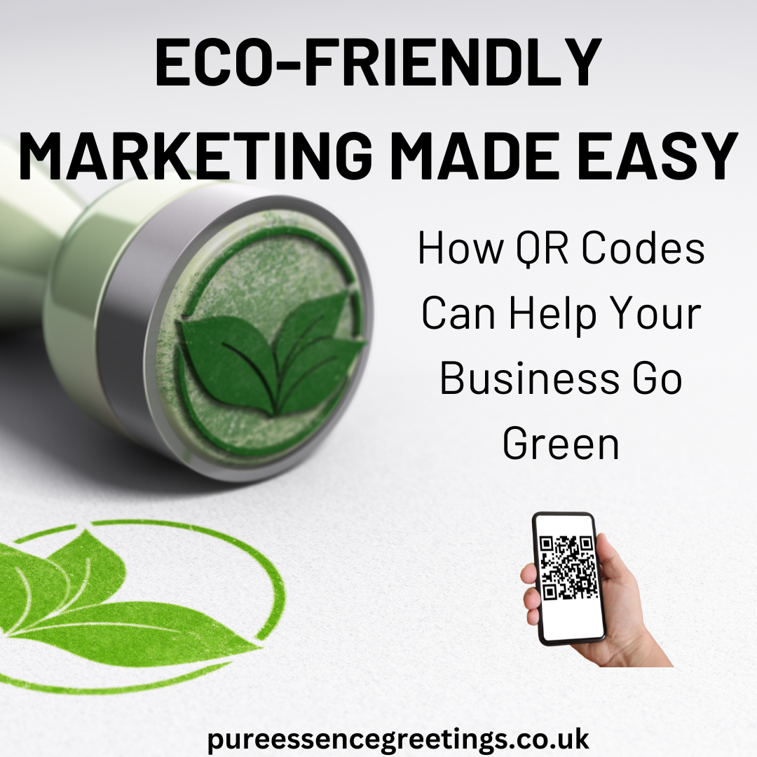 Eco-Friendly Marketing Made Easy: How QR Codes Can Help Your Business Go Green