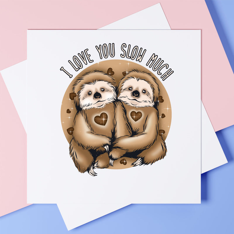 Love you Slow Much Personalised Greeting Card PureEssenceGreetings