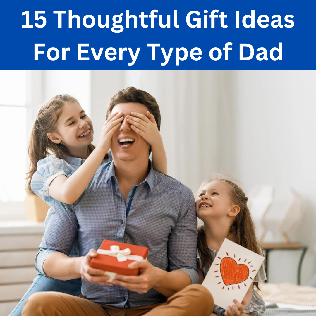 15 Thoughtful Father's Day Gift Ideas For Every Type Of Dad | PEGGY