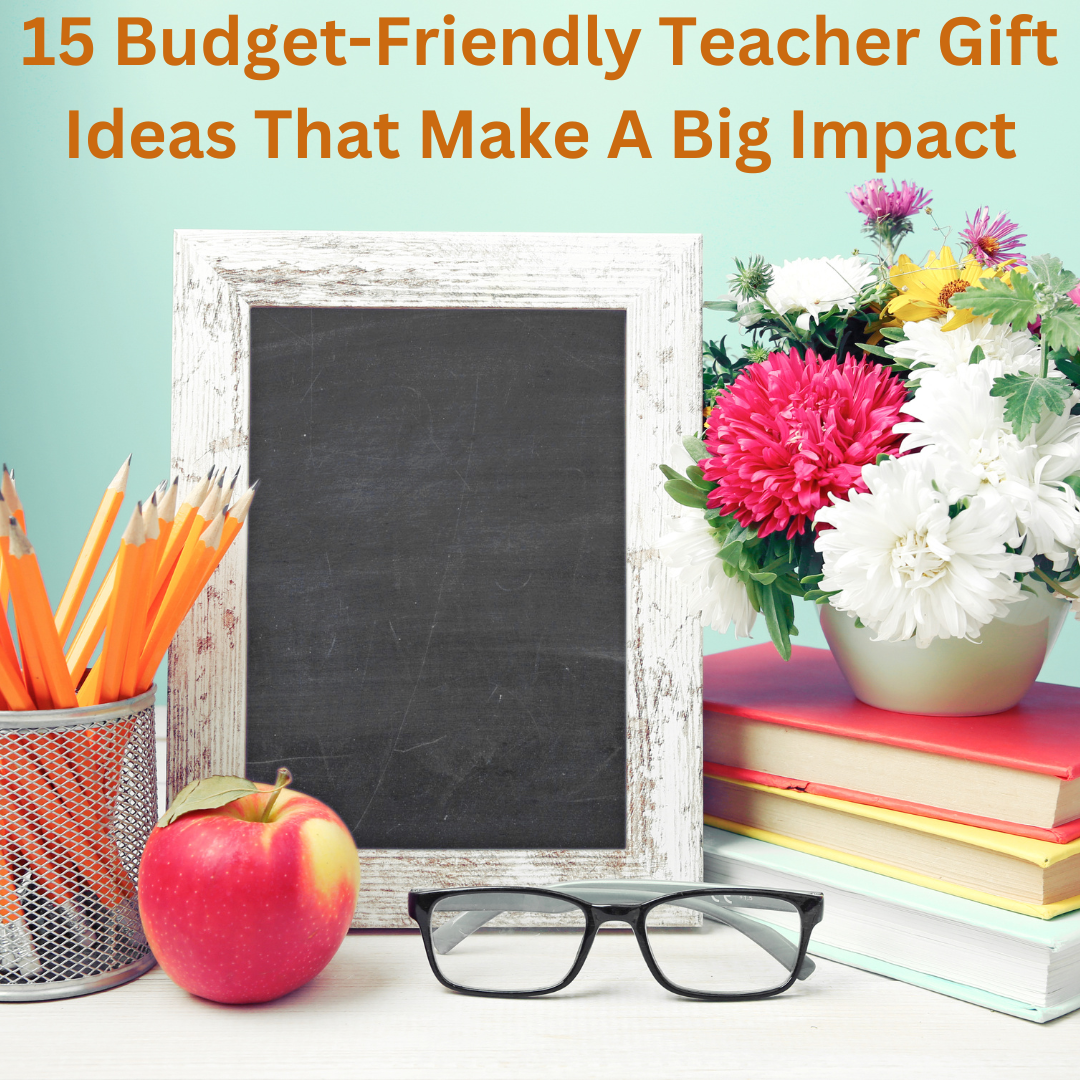15 Budget-Friendly Teacher Gift Ideas That Make A Big Impact | PEGGY